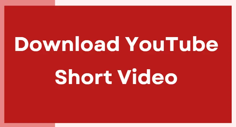 How to Download YouTube Short Video on Phone