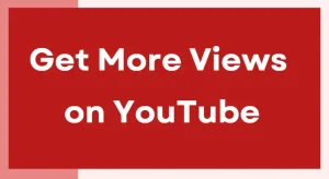 How to Get More Views on a YouTube Video