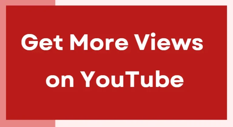 How to Get More Views on a YouTube Video